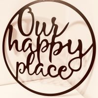 Wanddekoration "Our Happy Place"